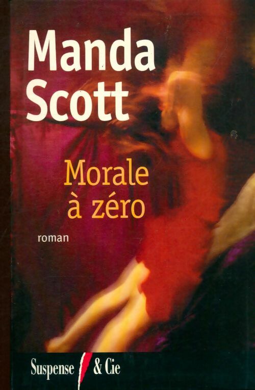 Livrenpoche : Morale à zéro - Manda Scott - Livre