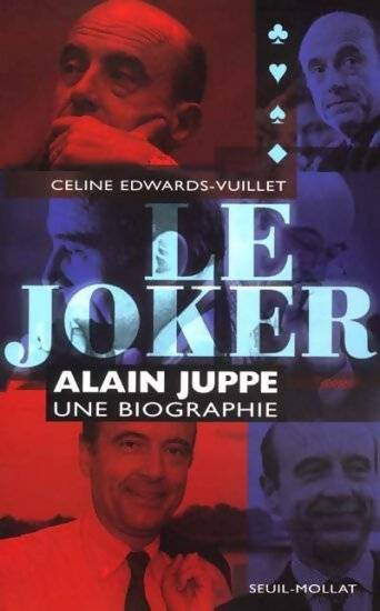 Livrenpoche : Le joker : Alain juppé - une biographie - Céline Edwards-Vuillet - Livre