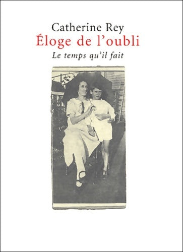 Livrenpoche : Eloge de l'oubli - Catherine Rey - Livre