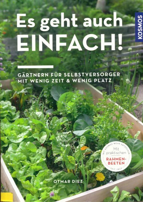 Livrenpoche : Es geht auch einfach ! Gärtnern für selbstversorger mit wenig zeit und wenig platz - Otmar Diez - Livre