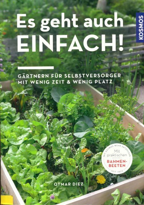 Es geht auch einfach ! Gärtnern für selbstversorger mit wenig zeit und wenig platz - Otmar Diez -  Franckh-Kosmos GF - Livre