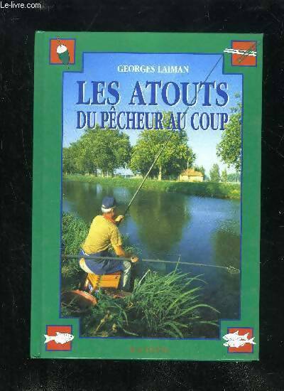 Livrenpoche : Les atouts du pêcheur au coup - Laiman-G - Livre