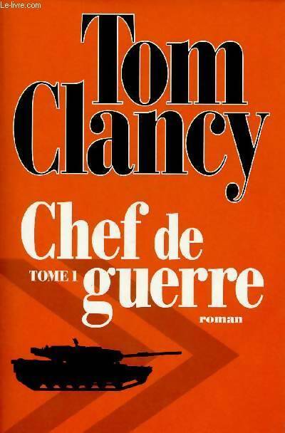 Livrenpoche : Chef de guerre Tome I - Tom Clancy - Livre