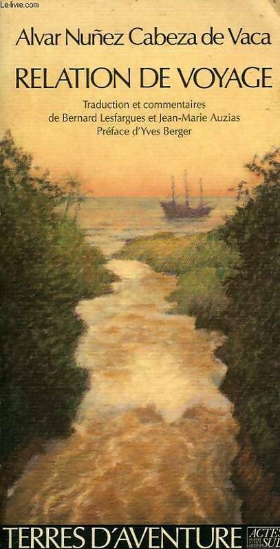 Livrenpoche : Relation de voyage tav : - traduction et commentaires et - Alvar Nuñez Cabeza de Vaca - Livre