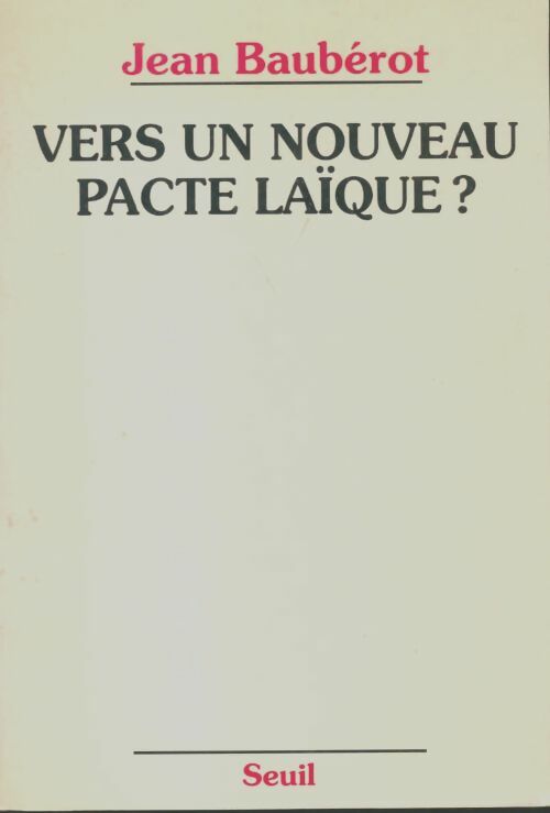 Livrenpoche : Vers un nouveau pacte laïque ? - Jean Baubérot - Livre