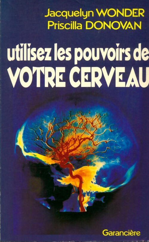 Livrenpoche : Utilisez les pouvoirs de votre cerveau - Priscilla Donovan, Jacquelyn Wonder - Livre