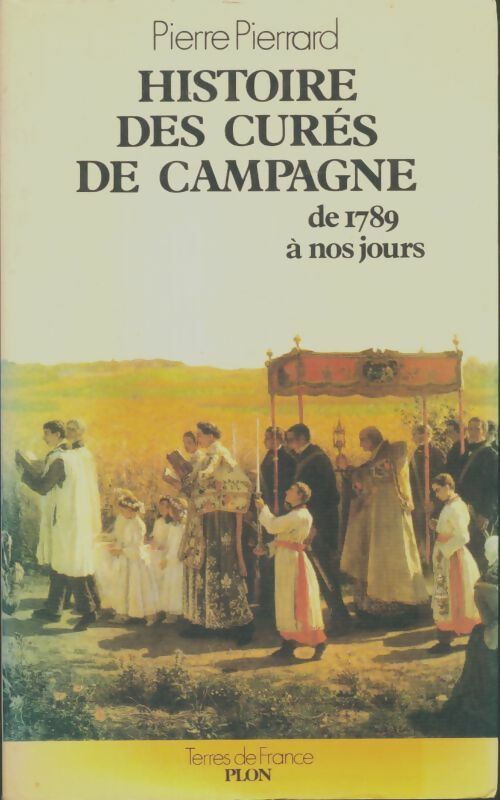 Livrenpoche : Histoire des curés de campagne : De 1789 à nos jours - pierre Pierrard - Livre
