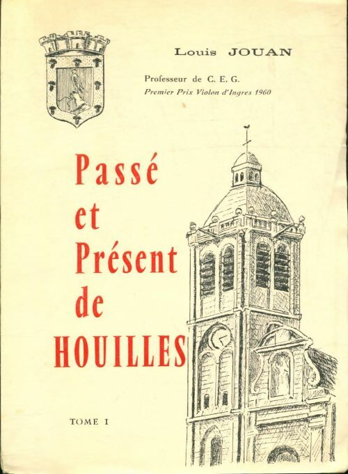 Livrenpoche : Passé et présent de Houilles Tome I - Louis Jouan - Livre