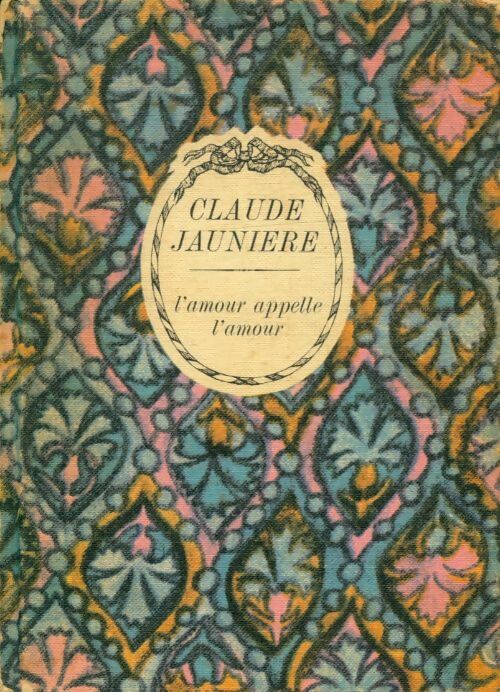 Livrenpoche : L'amour appelle l'amour - Claude Jaunière - Livre