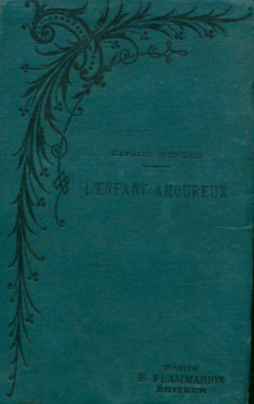Livrenpoche : L'enfant amoureux - Catulle Mendès - Livre