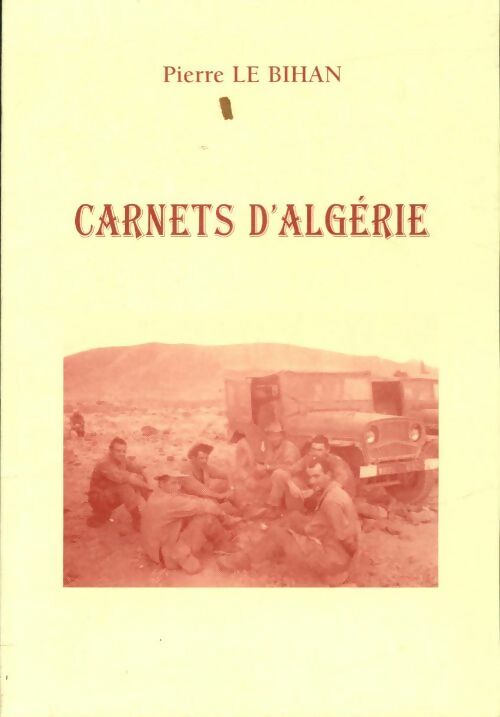 Livrenpoche : Carnets d'Algérie - Pierre Le Bihan - Livre