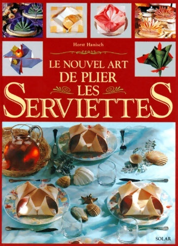 Livrenpoche : Nouvel art de plier serviettes - Horst Hanisch - Livre