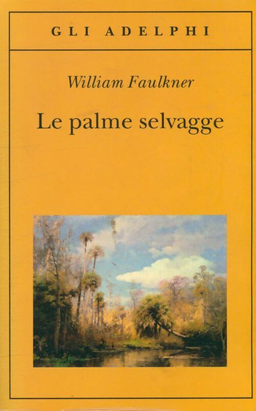 Livrenpoche : Le palme selvagge - William Faulkner - Livre