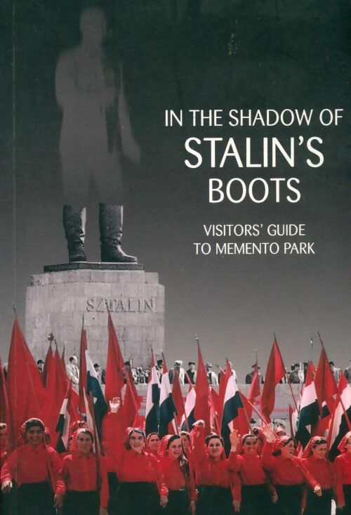 Livrenpoche : In the shadow of Stalin's boots. Visitor's guide to Memento park - Collectif - Livre