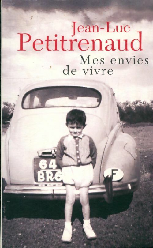 Livrenpoche : Mes envies de vivre - Petitrenaud Jean-Luc - Livre
