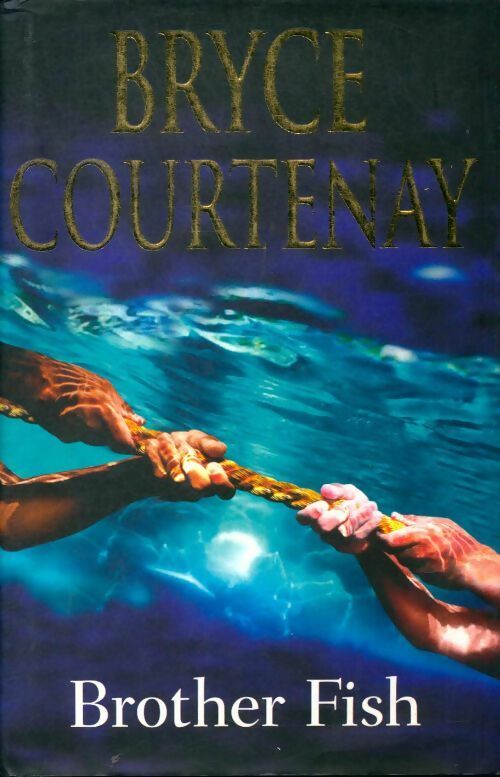 Livrenpoche : Brother fish - Bryce Courtenay - Livre