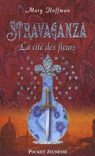 Livrenpoche : Stravaganza. La cité des fleurs - Mary Hoffman - Livre
