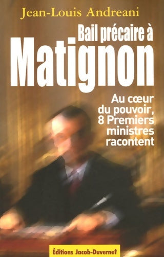 Livrenpoche : Bail précaire à Matignon. Au coeur du pouvoir huit premiers ministres racontent - Jean-Louis Andreani - Livre