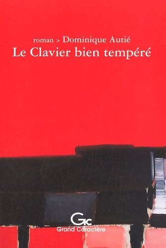 Livrenpoche : Le clavier bien tempéré - Dominique Autié - Livre