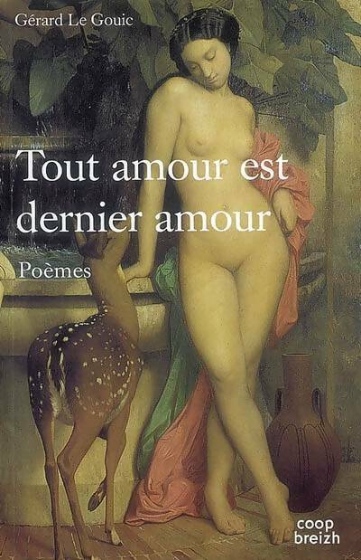 Livrenpoche : Tout amour est dernier amour - Gérard Le Gouic - Livre