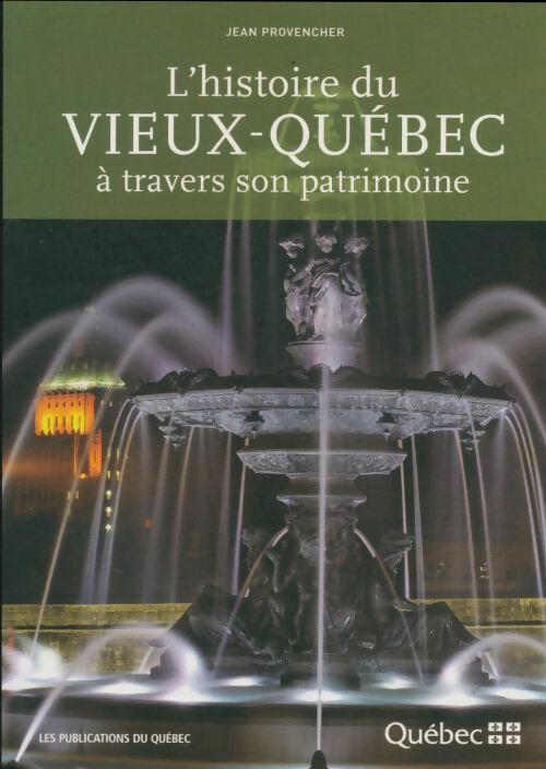 Livrenpoche : L'histoire du vieux Québec à travers son patrimoine - Jean Provencher - Livre