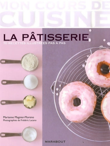 Livrenpoche : Mon cours de pâtisserie - Marianne Magnier Moreno - Livre