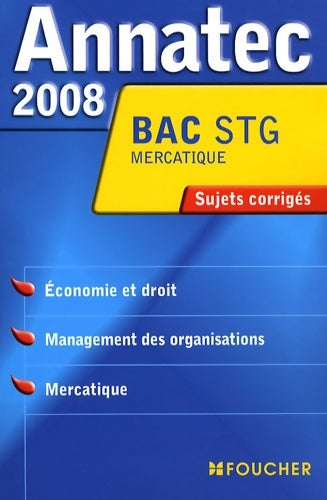 Livrenpoche : Annatec 2008 bac eco droit manag mercatiq STG (ancienne édition) - Jean-Luc Koehl - Livre