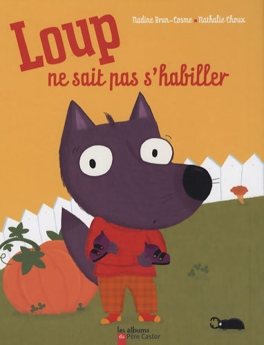 Livrenpoche : Loup ne sait pas s'habiller - Nadine Brun-Cosme - Livre