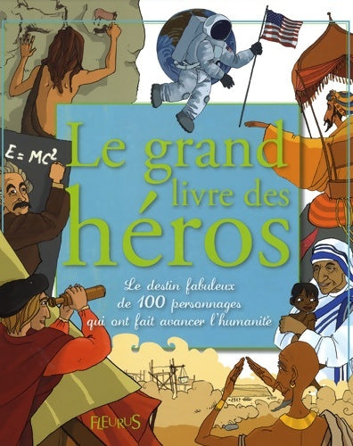 Livrenpoche : Le grand livre des héros - Charlotte Grossetête - Livre