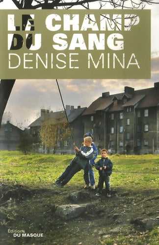 Livrenpoche : Le champ du sang - Denise Mina - Livre