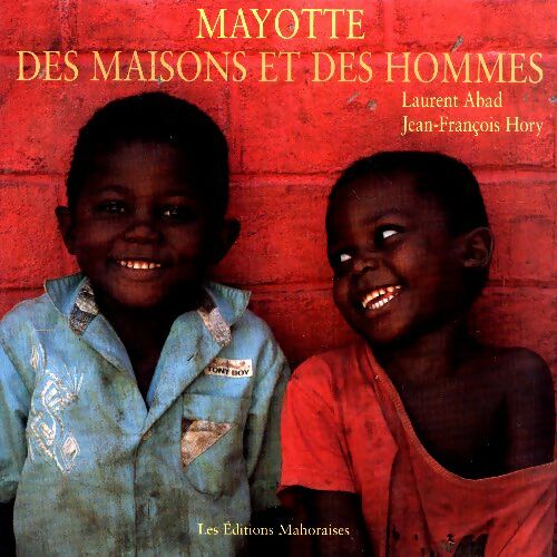 Livrenpoche : Mayotte, des maisons et des hommes - Laurent Abad - Livre