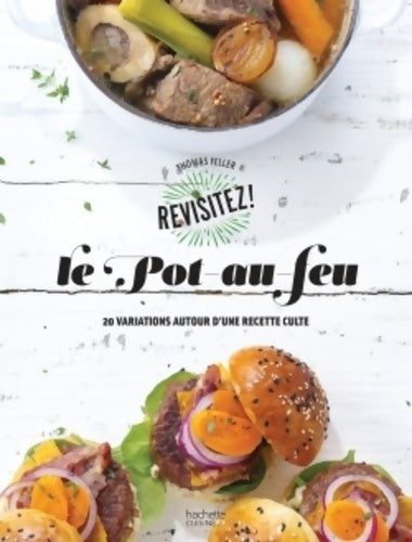 Livrenpoche : Le pot-au-feu : 20 variations autour d'une recette culte - Thomas Feller - Livre
