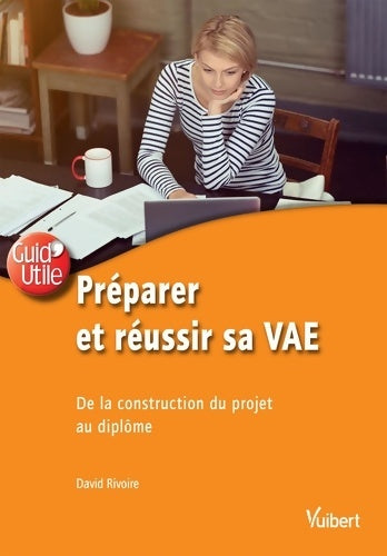 Livrenpoche : Préparer et réussir sa vae : De la construction du projet au diplôme - David Rivoire - Livre