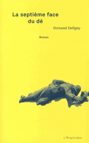 Livrenpoche : La septième face du dé - Fernand Deligny - Livre