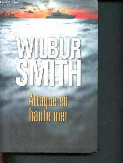 Livrenpoche : Attaque en haute mer - Wilbur A. Smith - Livre
