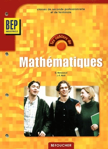 Livrenpoche : Les cahiers de mathématiques : Classes de seconde professionnelle et de terminale - Guy Barussaud - Livre