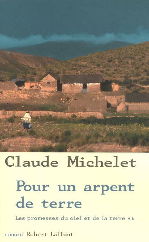Livrenpoche : Les promesses du ciel et de la terre Tome II - Claude Michelet - Livre