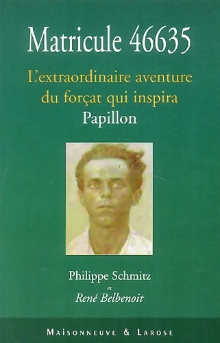 Livrenpoche : Matricule 46635 : L'extraordinaire aventure du forçat qui inspira papillon - René Belbenoit - Livre