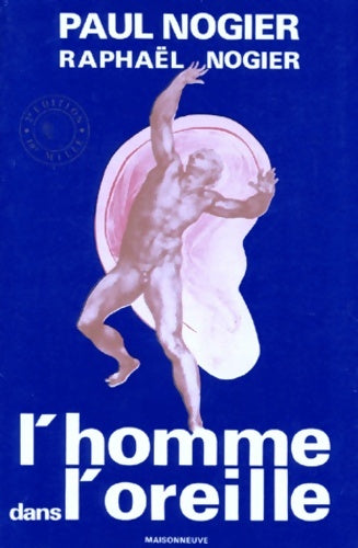 Livrenpoche : L'homme dans l'oreille - Raphaël Nogier - Livre