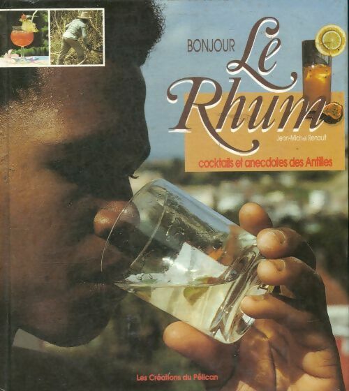 Livrenpoche : Bonjour le rhum - Guide Pélican - Livre