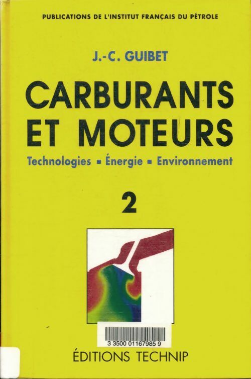 Livrenpoche : Carburants et moteurs tome 2. Technologies. Energie. Environnement - Jean-Claude Guibet - Livre