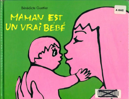 Livrenpoche : Maman est un vrai bébé - Bénédicte Guettier - Livre