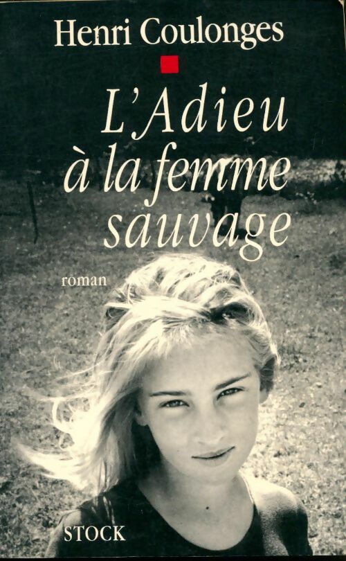 Livrenpoche : L'adieu à la femme sauvage - Henri Coulonges - Livre