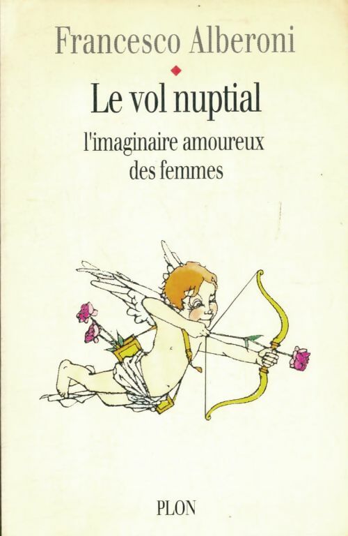 Livrenpoche : Le vol nuptial : L'imaginaire amoureux des femmes - Francesco Alberoni - Livre
