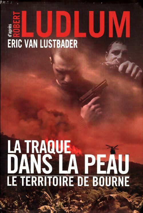 Livrenpoche : La traque dans la peau - Eric Van Lustbader - Livre