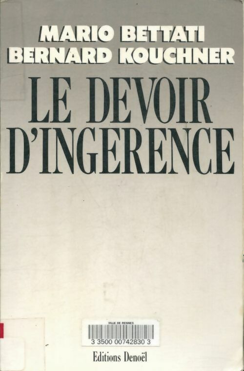 Livrenpoche : Le devoir d'ingérence : Peut-on les laisser mourir ? - Mario Bettati - Livre