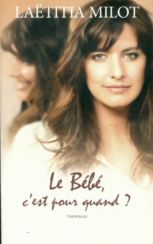 Livrenpoche : Le bébé, c'est pour quand ? - Laëtitia Milot - Livre