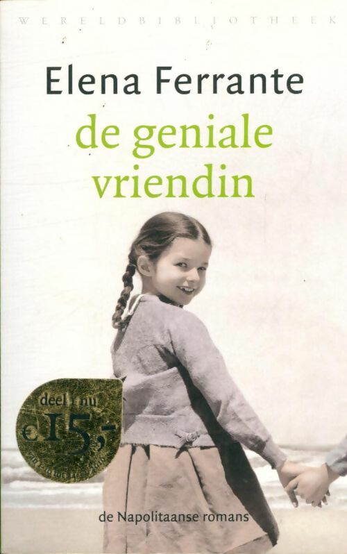 De geniale vriendin - Elena Ferrante -  Wereld-bibliotheek - Livre