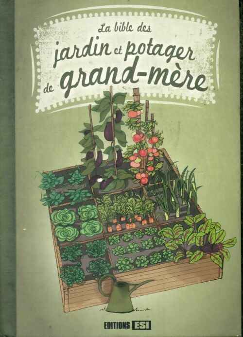 Livrenpoche : La Bible des jardin et potager de grand-mère - Anastas Brozinska - Livre