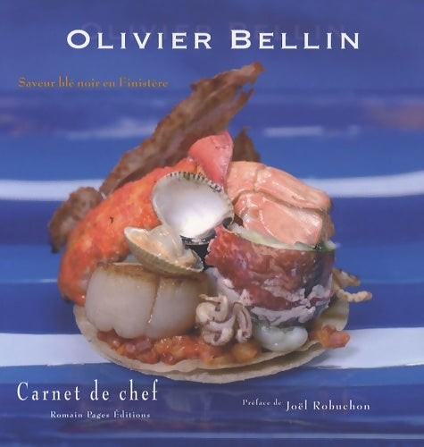 Saveur blé noir en Finistère - Olivier Bellin -  Carnet de chef - Livre